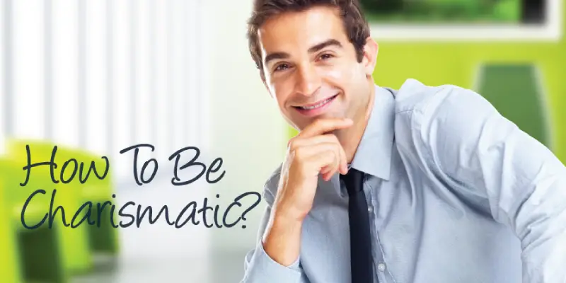 چطور شخصیت کاریزماتیک داشته باشیم ؟