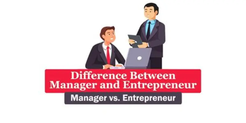 تفاوت بین کارآفرین و مدیر کسب‌وکار